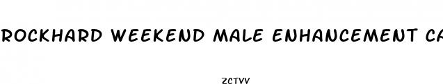 rockhard weekend male enhancement capsules