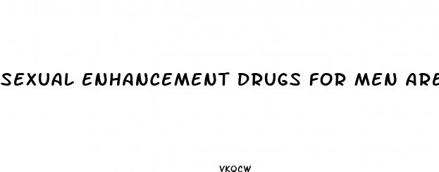 sexual enhancement drugs for men are screwing up a lot of relationships