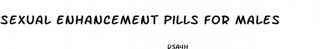 sexual enhancement pills for males