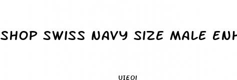 shop swiss navy size male enhancement