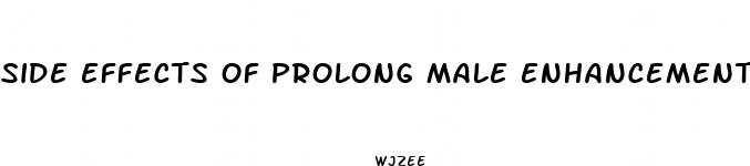 side effects of prolong male enhancement