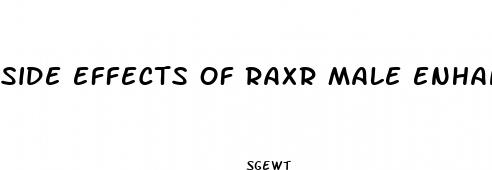 side effects of raxr male enhancement