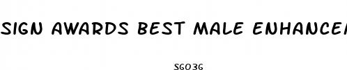 sign awards best male enhancement