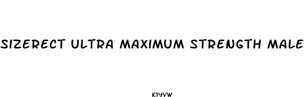 sizerect ultra maximum strength male sexual enhancement pills