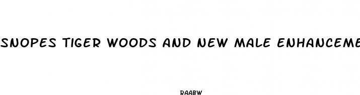 snopes tiger woods and new male enhancement drug
