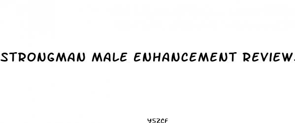 strongman male enhancement reviews