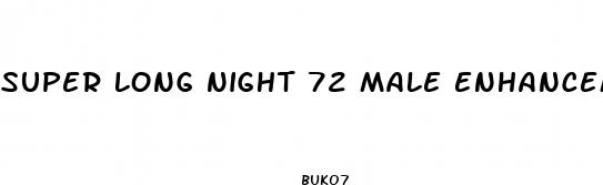 super long night 72 male enhancement