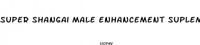 super shangai male enhancement suplemento blue