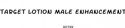 target lotion male enhancement reviews