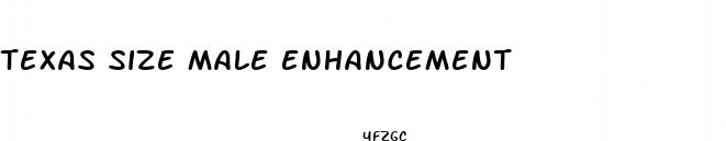 texas size male enhancement