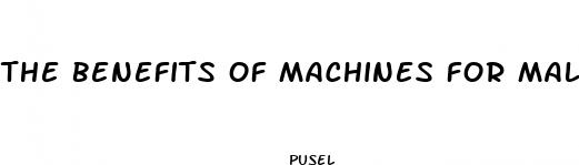 the benefits of machines for male enhancement