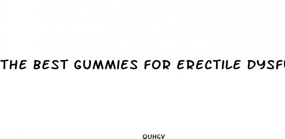 the best gummies for erectile dysfunction