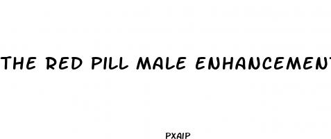 the red pill male enhancement