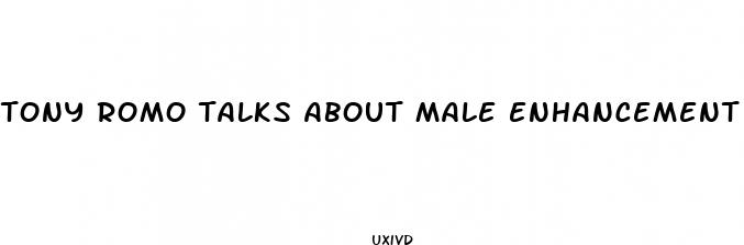 tony romo talks about male enhancement pills