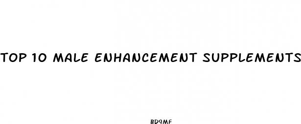 top 10 male enhancement supplements