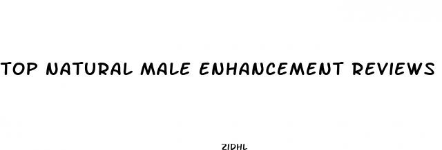 top natural male enhancement reviews