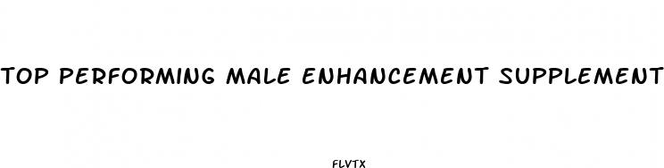 top performing male enhancement supplement