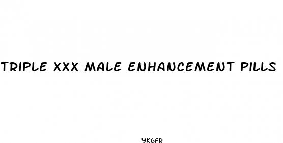 triple xxx male enhancement pills