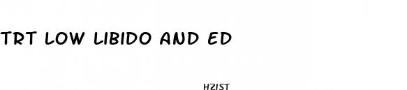 trt low libido and ed