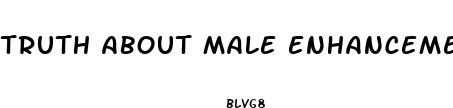 truth about male enhancement pills