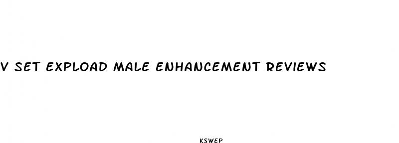 v set expload male enhancement reviews
