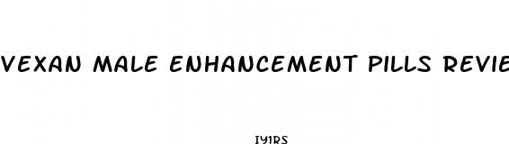 vexan male enhancement pills revie