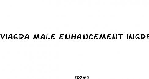 viagra male enhancement ingredients