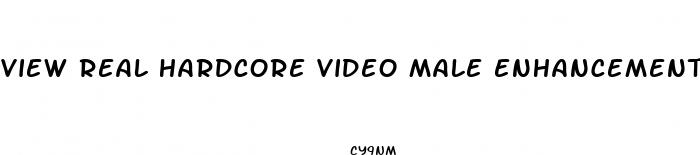 view real hardcore video male enhancement pill