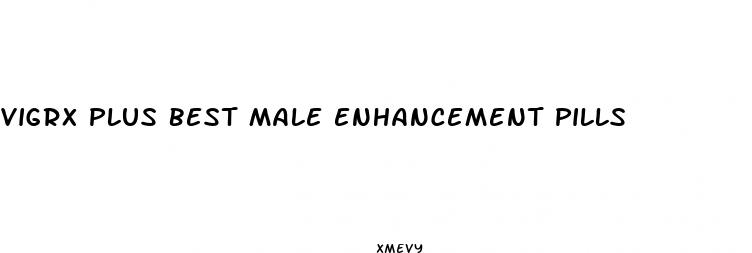 vigrx plus best male enhancement pills