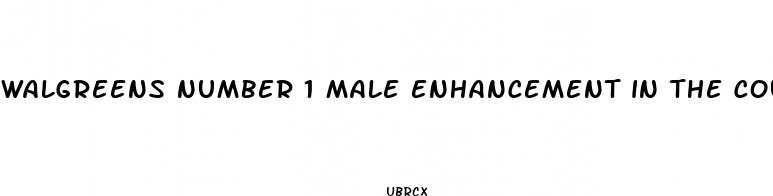 walgreens number 1 male enhancement in the country