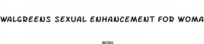 walgreens sexual enhancement for woman