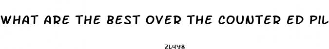 what are the best over the counter ed pills