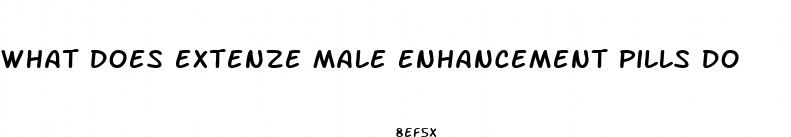 what does extenze male enhancement pills do