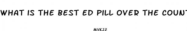 what is the best ed pill over the counter