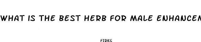 what is the best herb for male enhancement