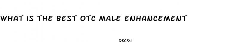 what is the best otc male enhancement