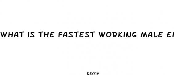 what is the fastest working male enhancement