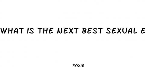 what is the next best sexual enhancement pill