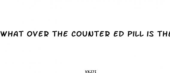 what over the counter ed pill is the best