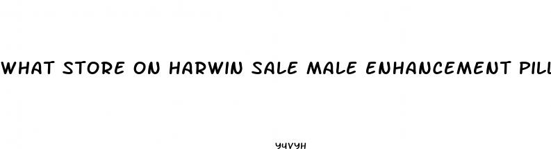 what store on harwin sale male enhancement pills