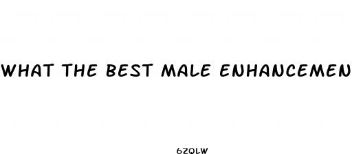what the best male enhancement drug