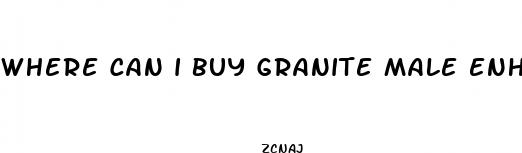 where can i buy granite male enhancement