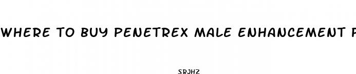 where to buy penetrex male enhancement pills