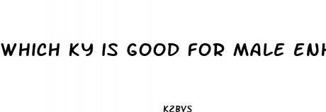 which ky is good for male enhancement