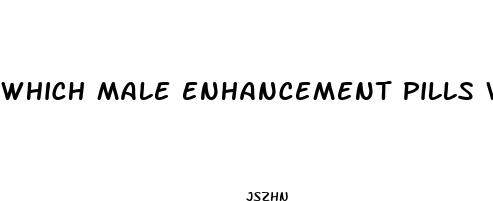 which male enhancement pills work best