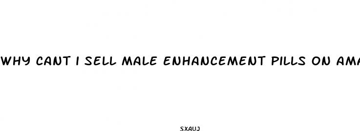 why cant i sell male enhancement pills on amazon