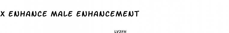 x enhance male enhancement