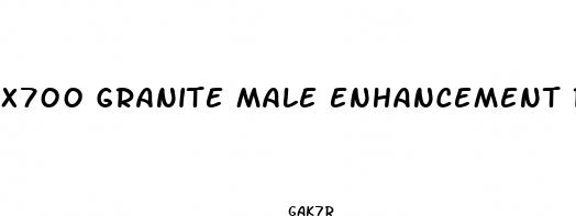 x700 granite male enhancement review
