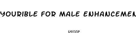 yourible for male enhancement