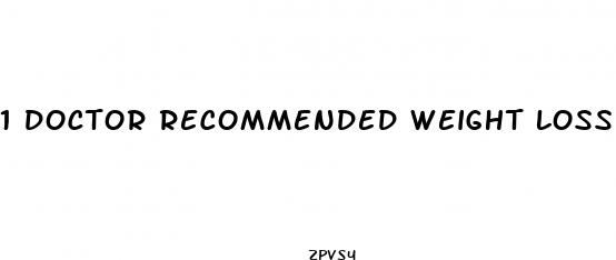 1 doctor recommended weight loss pill